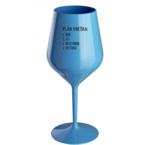 PLÁN DNEŠKA - VSTÁT - modrá nerozbitná sklenice na víno 470 ml