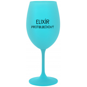 ELIXÍR PROTIBLBEČKOVÝ - tyrkysový pohár na víno 350 ml