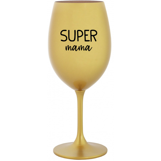 SUPER MÁMA - zlatý pohár na víno 350 ml
