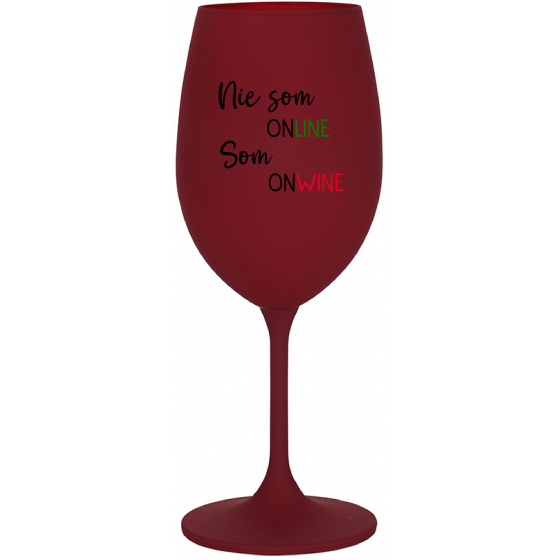 NIE SOM ONLINE SOM ONWINE - bordovy pohár na víno 350 ml