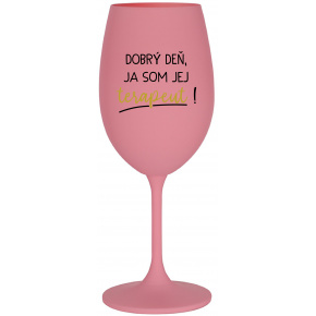 DOBRÝ DEŇ, JA SOM JEJ TERAPEUT! - ružový pohár na víno 350 ml