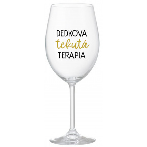 DEDKOVA TEKUTÁ TERAPIA - priehľadný pohár na víno 350 ml