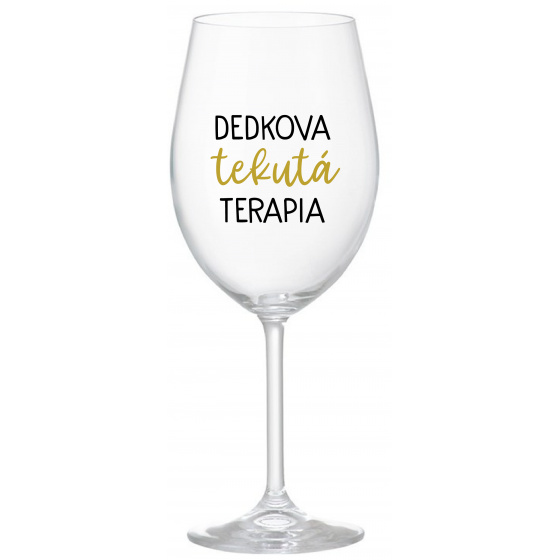 DEDKOVA TEKUTÁ TERAPIA - priehľadný pohár na víno 350 ml