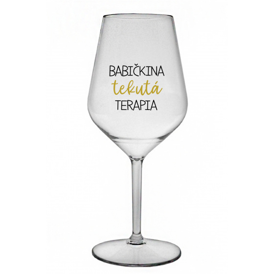 BABIČKINA TEKUTÁ TERAPIA - priehľadný nerozbitný pohár na víno 470 ml