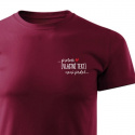Personalizované pánské tričko - ... protože [doplň si sám] není prdel ... 