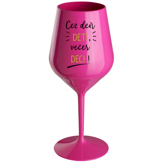 CEZ DEŇ DETI, VEČER DECI! - růžový nerozbitný pohár na víno 470 ml