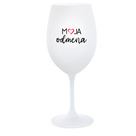 MOJA ODMENA - biely pohár na víno 350 ml
