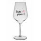 BUDE PRDEL! - priehľadný nerozbitný pohár na víno 470 ml