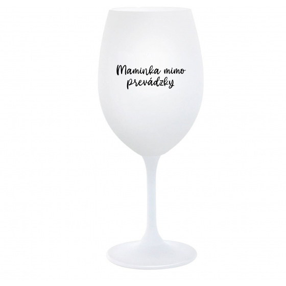MAMINKA MIMO PREVÁDZKY - biely pohár na víno 350 ml