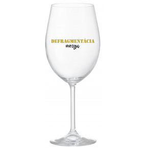DEFRAGMENTÁCIA MOZGU - priehľadný pohár na víno 350 ml