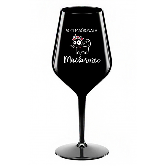 SOM MAČKONALÁ. MAČKOROŽEC - čierny nerozbitný pohár na víno 470 ml