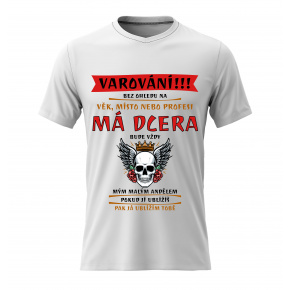 Pánské bavlněné tričko s potiskem - MÁ DCERA BUDE VŽDY MÝM MALÝM ANDĚLEM - bílé