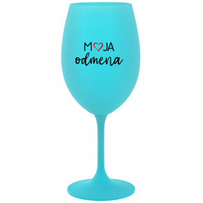 MOJA ODMENA - tyrkysový pohár na víno 350 ml