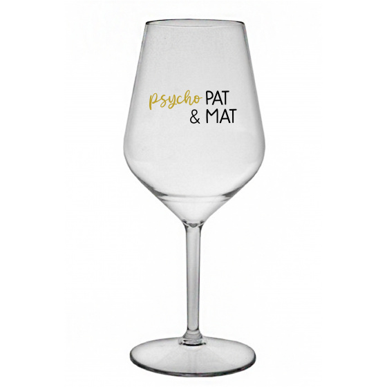 PSYCHO PAT&MAT - priehľadný nerozbitný pohár na víno 470 ml
