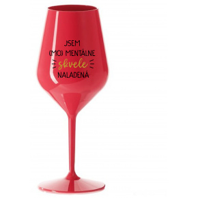 JSEM (MO)MENTÁLNE SKVELE NALADENÁ - červený nerozbitný pohár na víno 470 ml