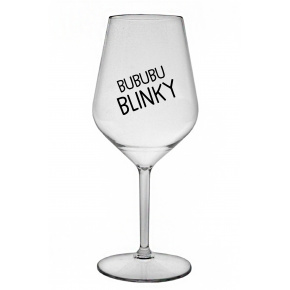 BUBUBUBLINKY - priehľadný nerozbitný pohár na víno 470 ml