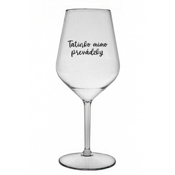 TATINKO MIMO PREVÁDZKY - priehľadný nerozbitný pohár na víno 470 ml