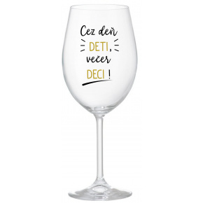 CEZ DEŇ DETI, VEČER DECI! - priehľadný pohár na víno 350 ml