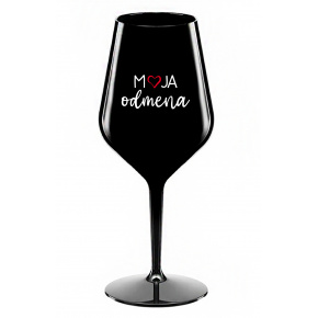 MOJA ODMENA - čierny nerozbitný pohár na víno 470 ml