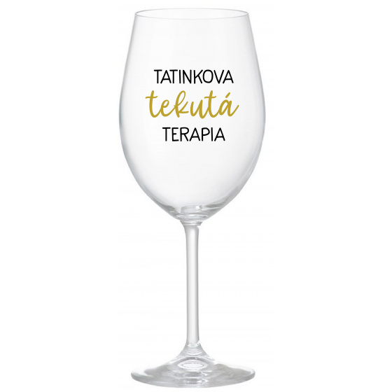 TATINKOVA TEKUTÁ TERAPIA - priehľadný pohár na víno 350 ml