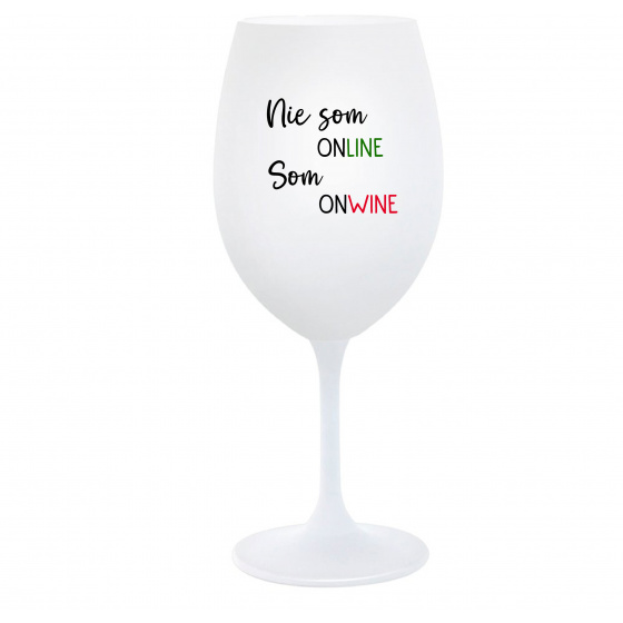 NIE SOM ONLINE SOM ONWINE - biely pohár na víno 350 ml
