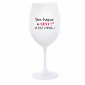 SOM KRÁSNA A SEXY! (A TIEŽ VTIPNÁ...) - biely pohár na víno 350 ml