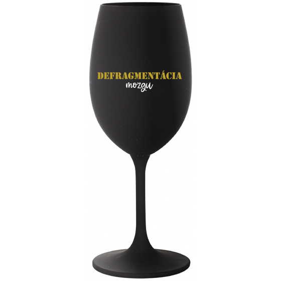 DEFRAGMENTÁCIA MOZGU - čierny pohár na víno 350 ml