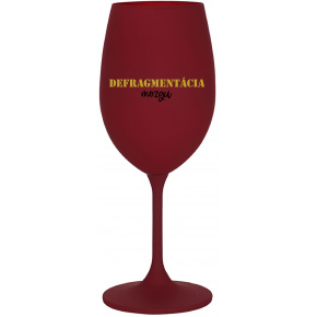 DEFRAGMENTÁCIA MOZGU - bordovy pohár na víno 350 ml