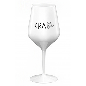 KRÁSNA KRÁĽOVNÁ KRÁSY - biely nerozbitný pohár na víno 470 ml