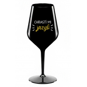 CHRASTÍ MI JAZYK - čierny nerozbitný pohár na víno 470 ml