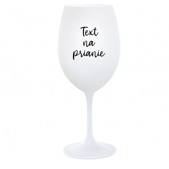 TEXT NA PRIANIE - biely pohár na víno 350 ml