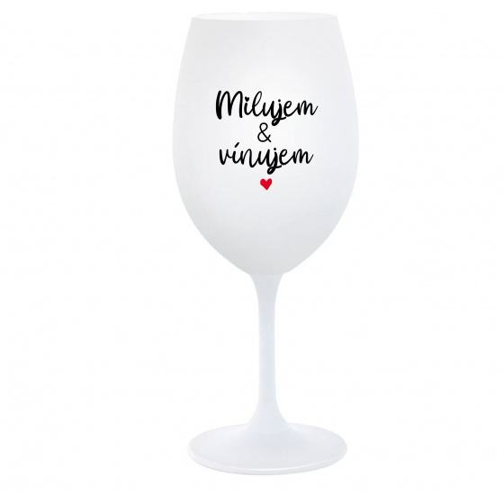 MILUJEM & VÍNUJEM - biely pohár na víno 350 ml