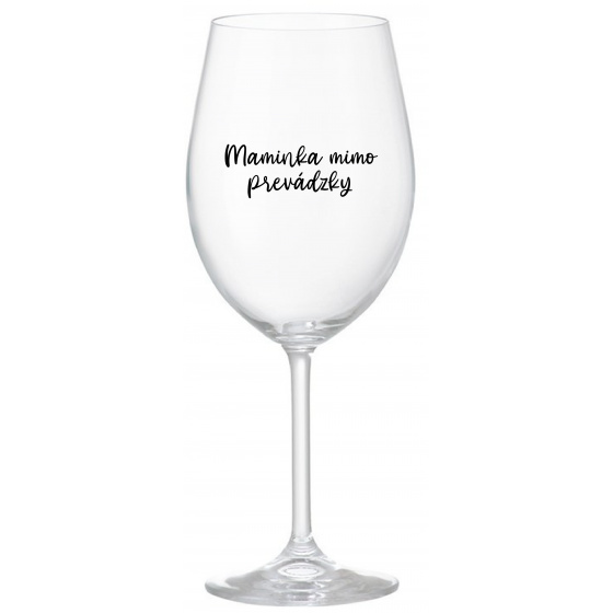 MAMINKA MIMO PREVÁDZKY - priehľadný pohár na víno 350 ml