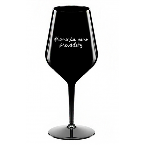 MAMINKA MIMO PREVÁDZKY - čierny nerozbitný pohár na víno 470 ml