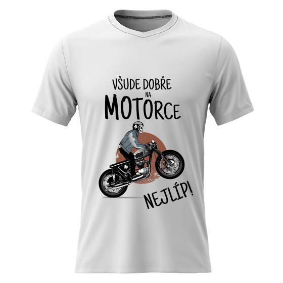 Dámské bavlněné tričko s potiskem - VŠUDE DOBŘE NA MOTORCE NEJLÍP! - bílé