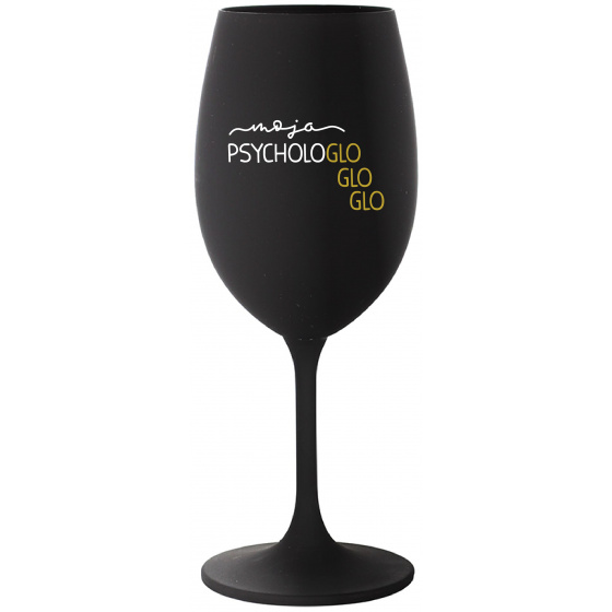 MOJA PSYCHOLOGLOGLOGLO - čierny pohár na víno 350 ml