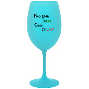 NIE SOM ONLINE SOM ONWINE - tyrkysový pohár na víno 350 ml