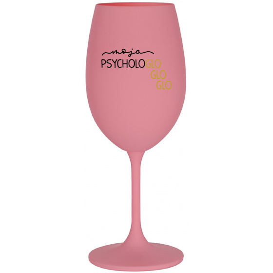 MOJA PSYCHOLOGLOGLOGLO - ružový pohár na víno 350 ml