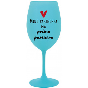 MOJE PARTNERKA MÁ PRÍMA PARTNERA - tyrkysová sklenice na víno 350 ml