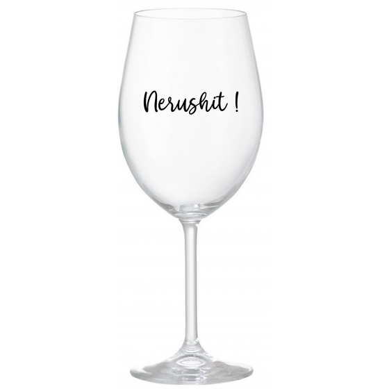 NERUSHIT! - priehľadný pohár na víno 350 ml