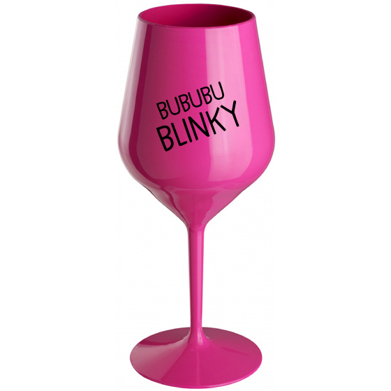 BUBUBUBLINKY - růžový nerozbitný pohár na víno 470 ml