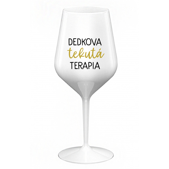 DEDKOVA TEKUTÁ TERAPIA - biely nerozbitný pohár na víno 470 ml