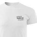 Personalizované pánské tričko - ... protože [doplň si sám] není prdel ... 