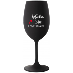 VĎAKA TEBE JE SVET KRAJŠÍ! - čierny pohár na víno 350 ml