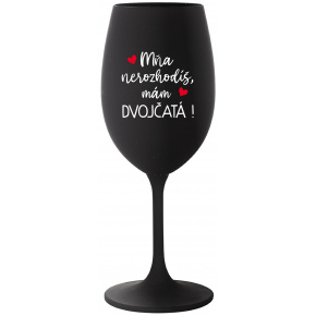MŇA NEROZHODÍŠ, MÁM DVOJČATÁ! - čierny pohár na víno 350 ml