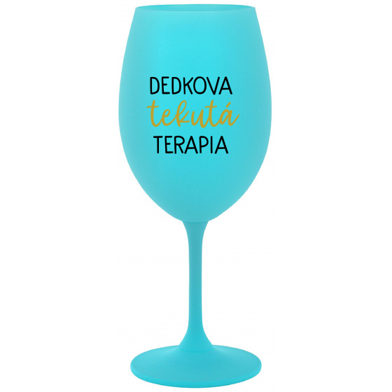 DEDKOVA TEKUTÁ TERAPIA - tyrkysový pohár na víno 350 ml