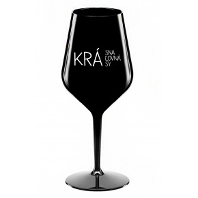 KRÁSNA KRÁĽOVNÁ KRÁSY - čierny nerozbitný pohár na víno 470 ml